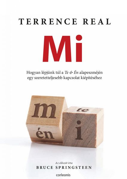 Produktbild: Mi - Hogyan l&eacute;pju&uml;nk t&uacute;l a Te & &Eacute;n alapeszm&eacute;j&eacute;n egy szeretetteljesebb kapcsolat ki&eacute;p&iacute;t&eacute;s&eacute;hez