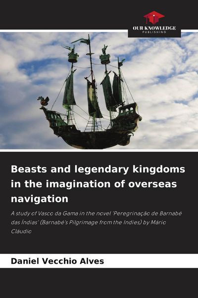 Produktbild: Beasts and legendary kingdoms in the imagination of overseas navigation