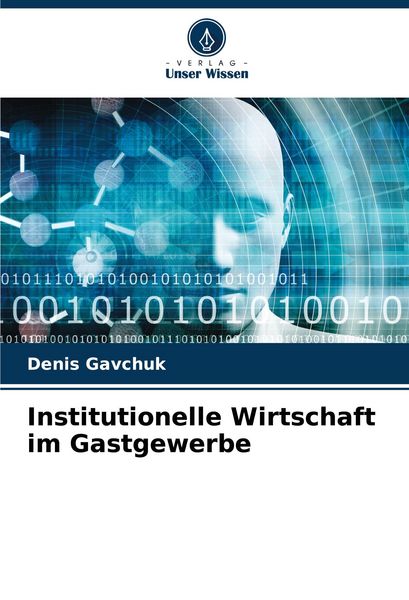 Institutionelle Wirtschaft im Gastgewerbe, Taschenbuch von Denis Gavchuk, Verlag Unser Wissen, 9786208050535