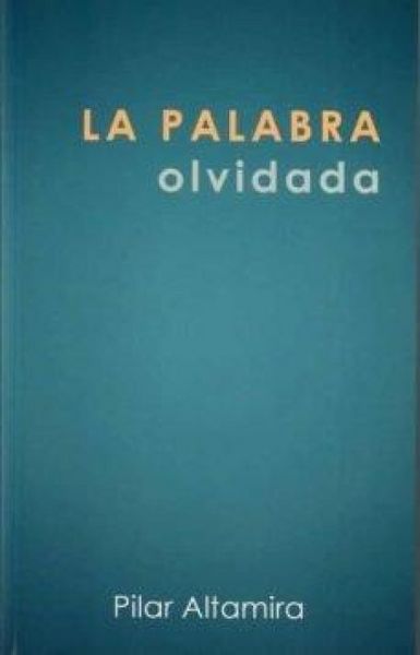 Produktbild: La palabra olvidada : el arte de la palabra