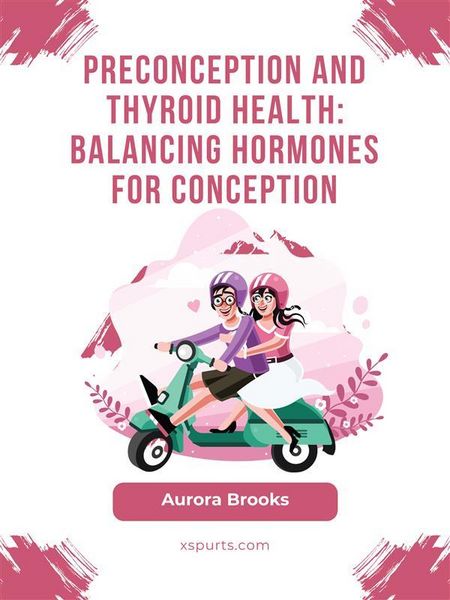 Produktbild: Preconception and Thyroid Health- Balancing Hormones for Conception