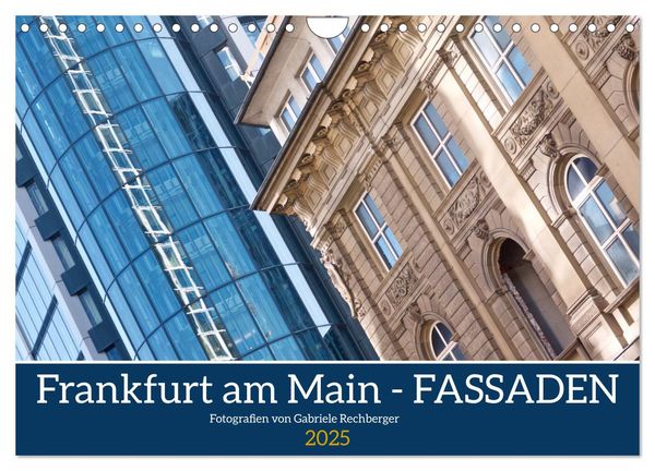 Frankfurt am Main - Fassaden (Wandkalender 2025 DIN A4 quer), CALVENDO Monatskalender