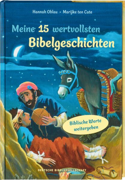 Meine 15 wertvollsten Bibelgeschichten. Liebevoll illustriertes Vorlesebuch ab 5, Gebundene Ausgabe von Hannah Oblau, Deutsche Bibelgesellschaft,