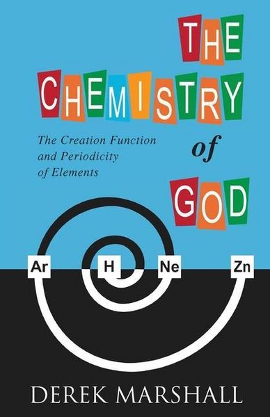 Produktbild: The Chemistry of God: The Creation Function and Periodicity of Elements