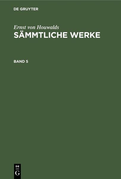 Produktbild: Ernst von Houwalds: S&auml;mmtliche Werke. Band 5