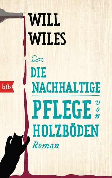 Die nachhaltige Pflege von Holzböden, Taschenbuch von Will Wiles, btb, 978-3-442-74850-1