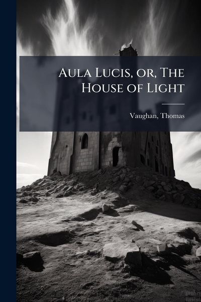 Produktbild: Aula Lucis, or, The House of Light