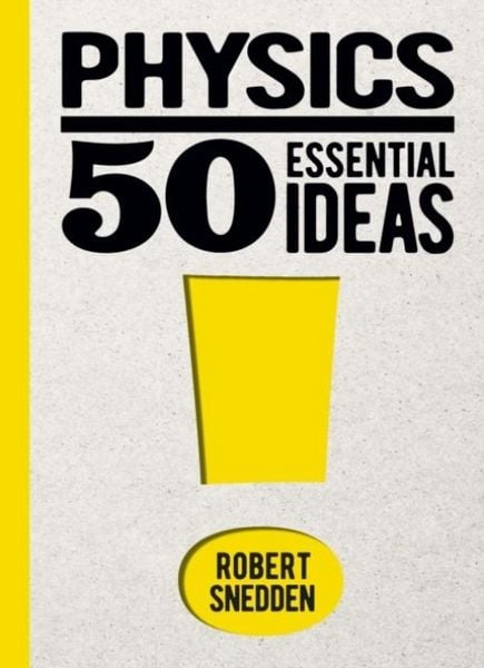 Produktbild: Snedden, R: Physics: 50 Essential Ideas