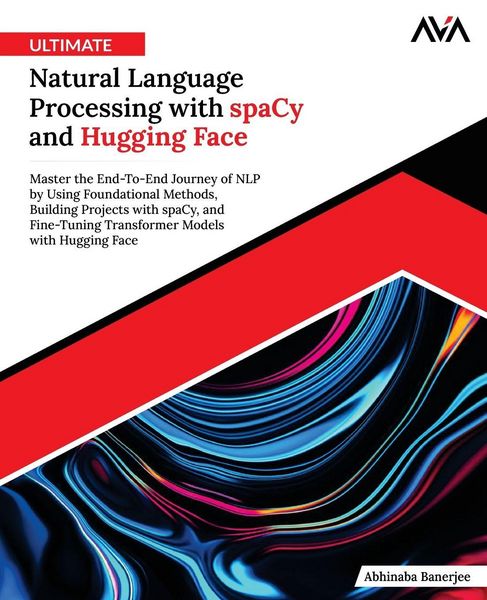 Produktbild: Ultimate Natural Language Processing with spaCy and Hugging Face