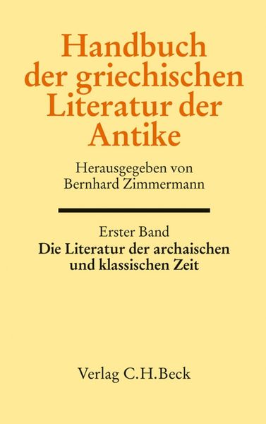Produktbild: Handbuch der griechischen Literatur der Antike Bd. 1: Die Literatur der archaischen und klassischen Zeit