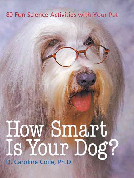 Produktbild: How Smart Is Your Dog?: 30 Fun Science Activities with Your Pet