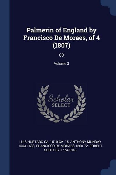 Produktbild: Palmerin of England by Francisco De Moraes, of 4 (1807): 03; Volume 3
