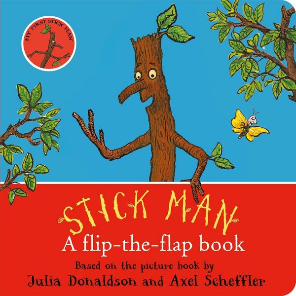 Stick Man: A flip-the-flap book, Gebundene Ausgabe von Julia Donaldson, Scholastic Uk, 978-0-7023-1928-0