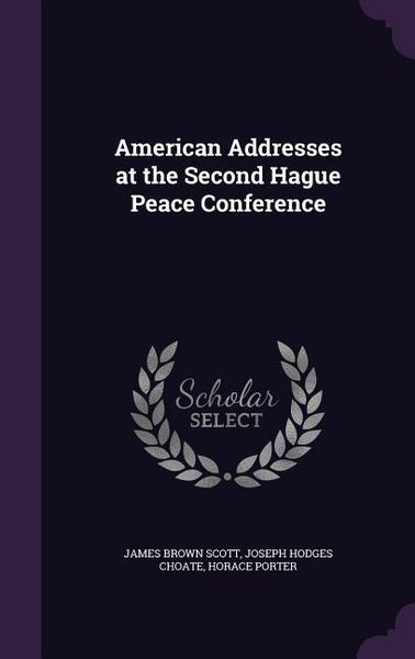 Produktbild: American Addresses at the Second Hague Peace Conference