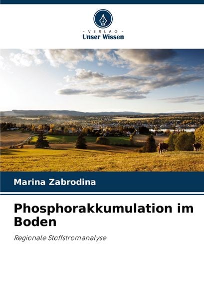 Phosphorakkumulation im Boden, Taschenbuch von Marina Zabrodina, Verlag Unser Wissen, 9786203259254