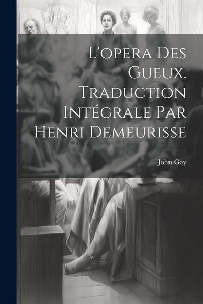 Produktbild: L'opera des gueux. Traduction int&eacute;grale par Henri Demeurisse