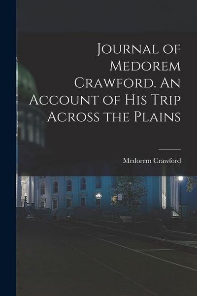 Produktbild: Journal of Medorem Crawford. An Account of His Trip Across the Plains