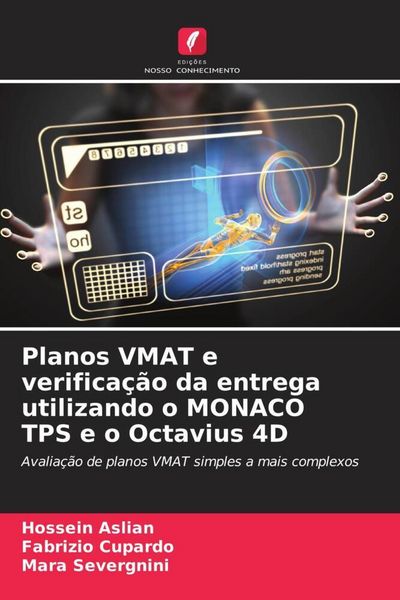 Produktbild: Planos VMAT e verifica&ccedil;&atilde;o da entrega utilizando o MONACO TPS e o Octavius 4D