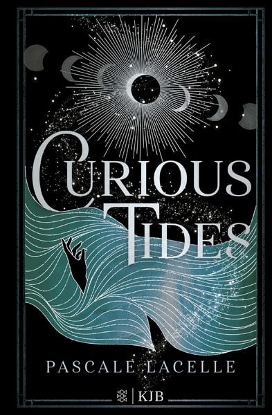 Curious Tides, Gebundene Ausgabe von Pascale Lacelle, FISCHER Sauerländer, 978-3-7373-4375-6