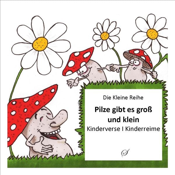 Produktbild: Die Kleine Reihe Bd. 18: Pilze gibt es gro&szlig; und klein