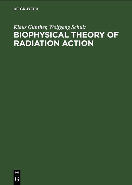 Produktbild: Biophysical Theory of Radiation Action