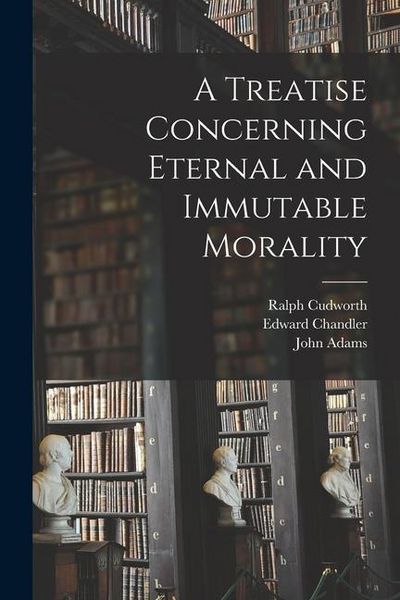 Produktbild: A Treatise Concerning Eternal and Immutable Morality