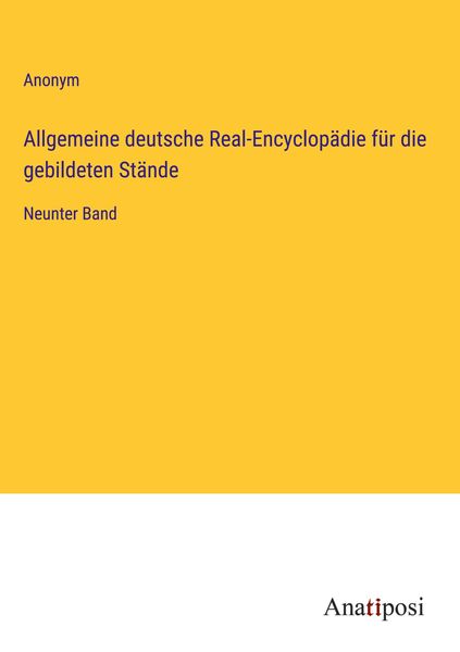 Produktbild: Allgemeine deutsche Real-Encyclop&auml;die f&uuml;r die gebildeten St&auml;nde
