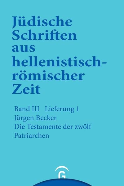 Produktbild: J&uuml;dische Schriften aus hellenistisch-r&ouml;mischer Zeit, Bd 3: Unterweisung in lehrhafter Form / Die Testamente der zw&ouml;lf Patriarchen