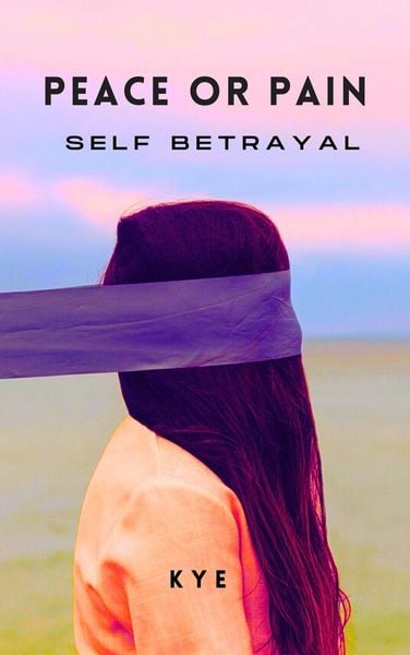 Produktbild: Peace or Pain: Self Betrayal (Peace or Pain Series)
