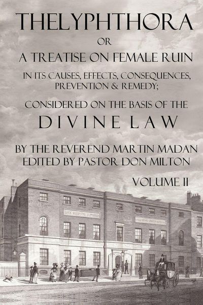 Produktbild: Thelyphthora or a Treatise on Female Ruin Volume 2, in Its Causes, Effects, Consequences, Prevention, & Remedy; Considered on the Basis of Divine Law