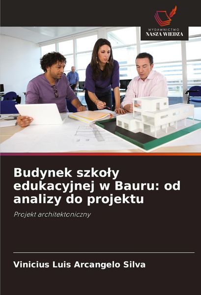Produktbild: Budynek szko&iquest;y edukacyjnej w Bauru: od analizy do projektu