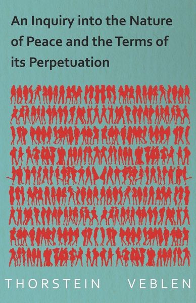 Produktbild: An Inquiry into the Nature of Peace and the Terms of its Perpetuation