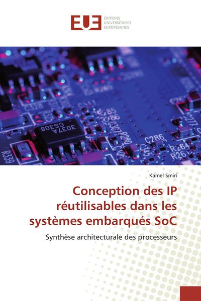 Produktbild: Conception des IP r&eacute;utilisables dans les syst&egrave;mes embarqu&eacute;s SoC