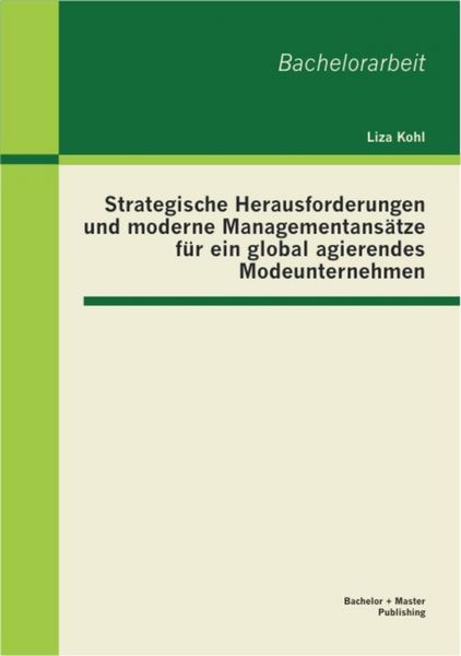 Produktbild: Strategische Herausforderungen und moderne Managementans&auml;tze f&uuml;r ein global agierendes Modeunternehmen