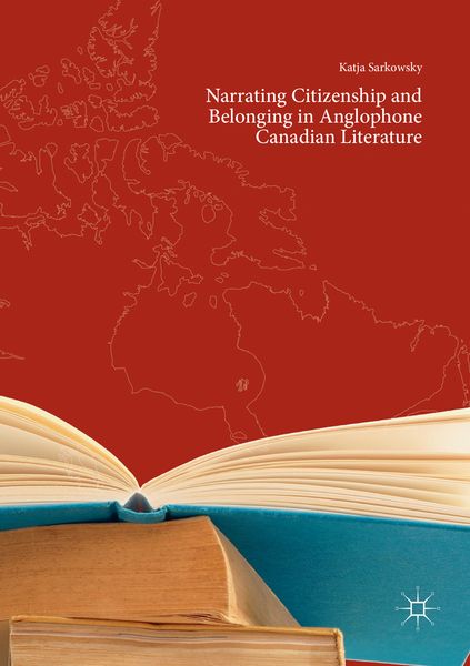 Produktbild: Narrating Citizenship and Belonging in Anglophone Canadian Literature