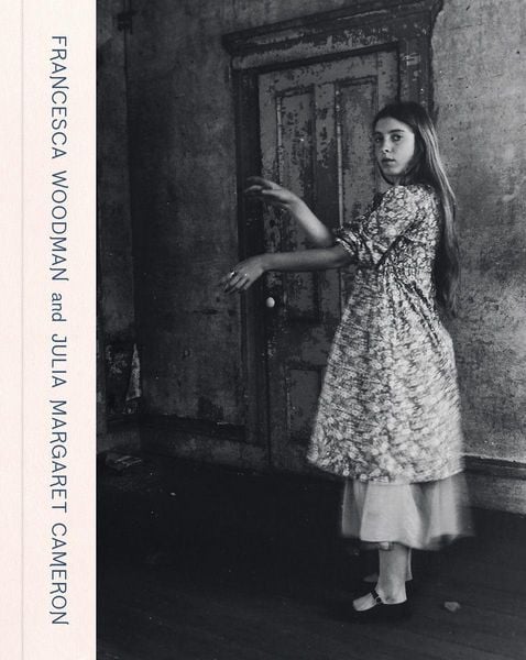 Produktbild: Francesca Woodman and Julia Margaret Cameron