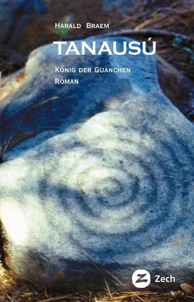 Tanausú, Taschenbuch von Harald Braem, Zech Verlag, 978-84-933108-0-6
