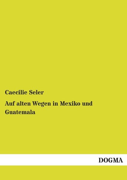 Produktbild: Auf alten Wegen in Mexiko und Guatemala