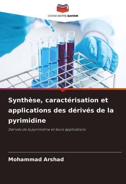 Produktbild: Synth&egrave;se, caract&eacute;risation et applications des d&eacute;riv&eacute;s de la pyrimidine
