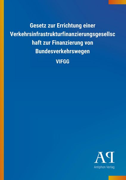 Produktbild: Gesetz zur Errichtung einer Verkehrsinfrastrukturfinanzierun