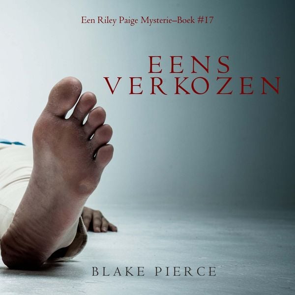 Eens verkozen (een Riley Paige Mysterie–Boek #17)