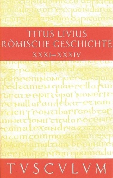 Produktbild: Titus Livius: R&ouml;mische Geschichte / Buch 31-34