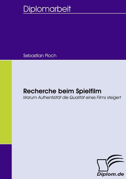 Recherche beim Spielfilm, Taschenbuch von Sebastian Pioch, Diplomica Verlag GmbH, 9783836662758