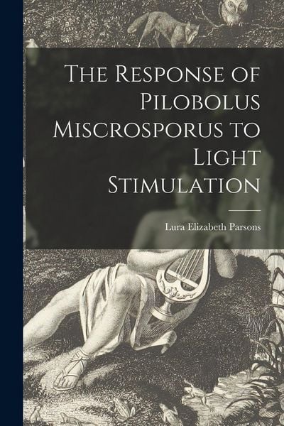 Produktbild: The Response of Pilobolus Miscrosporus to Light Stimulation