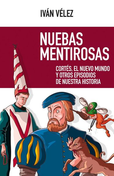 Produktbild: Nuebas mentirosas : Cort&eacute;s, el Nuevo Mundo y otros episodios de nuestra historia