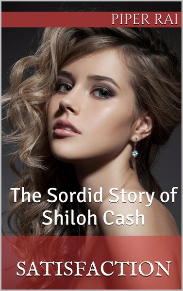 Produktbild: Satisfaction: The Sordid Story of Shiloh Cash