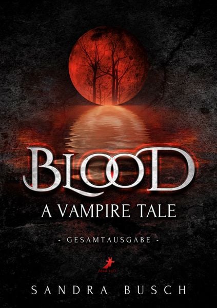 Blood - A Vampire Tale, Taschenbuch von Sandra Busch, Dead soft verlag, 978-3-96089-763-7