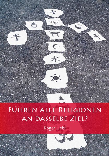 Produktbild: F&uuml;hren alle Religionen an dasselbe Ziel?