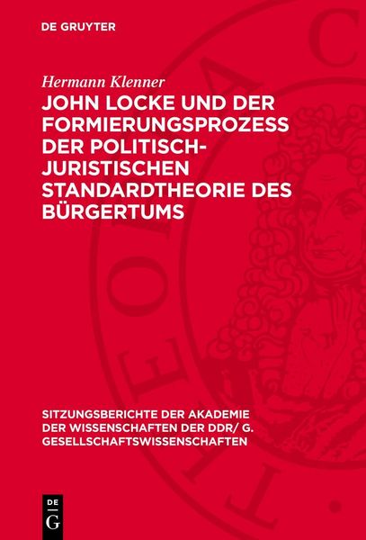 Produktbild: John Locke und der Formierungsprozess der politisch-juristischen Standardtheorie des B&uuml;rgertums
