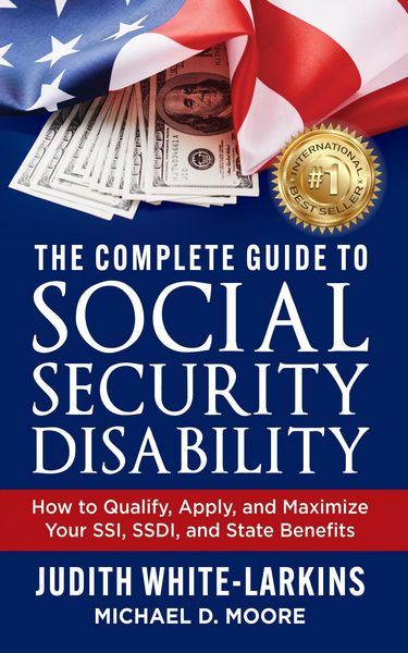 Produktbild: The Complete Guide to Social Security Disability: How to Qualify, Apply, and Maximize Your SSI, SSDI, and State Benefits